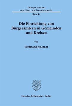 Die Einrichtung von Bürgerämtern in Gemeinden und Kreisen. - Kirchhof, Ferdinand