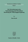 Die Wertsicherung in der Unternehmung unter besonderer Beachtung der Währungsgesetzgebung.