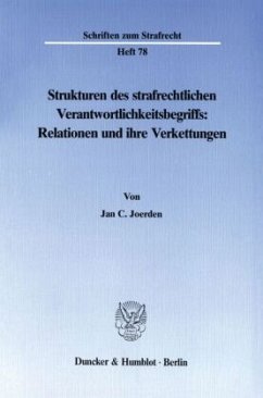 Strukturen des strafrechtlichen Verantwortlichkeitsbegriffs: Relationen und ihre Verkettungen. - Joerden, Jan C.