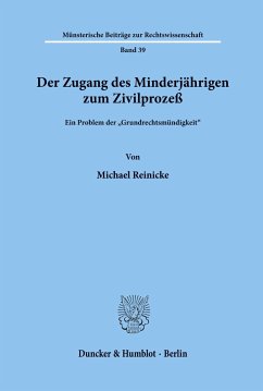 Der Zugang des Minderjährigen zum Zivilprozeß. - Reinicke, Michael