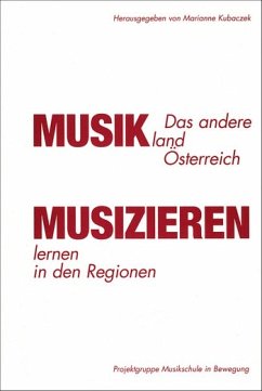Cover Das andere Musikland Österreich - Musizieren lernen in den Regionen
