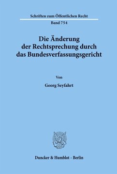 Die Änderung der Rechtsprechung durch das Bundesverfassungsgericht. - Seyfarth, Georg