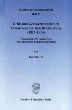 Geld- und Geldwerttheorien im Privatrecht der Industrialisierung (1815-1914). - Ott, Kai-Peter