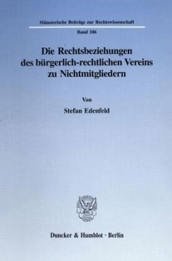 Die Rechtsbeziehungen des bürgerlich-rechtlichen Vereins zu Nichtmitgliedern. - Edenfeld, Stefan