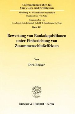 Bewertung von Bankakquisitionen unter Einbeziehung von Zusammenschlußeffekten. - Becker, Dirk