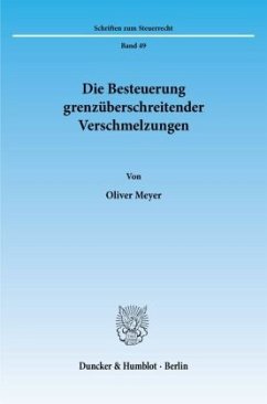 Die Besteuerung grenzüberschreitender Verschmelzungen. - Meyer, Oliver