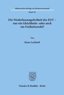 Die Niederlassungsfreiheit des EGV - nur ein Gleichheits- oder auch ein Freiheitsrecht? - Lackhoff, Klaus