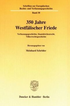 350 Jahre Westfälischer Friede. - Schröder, Meinhard (Hrsg.)