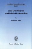 Cross Ownership und publizistische Gewaltenteilung.