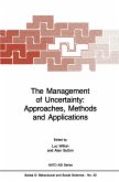 The Management of Uncertainty: Approaches, Methods and Applications