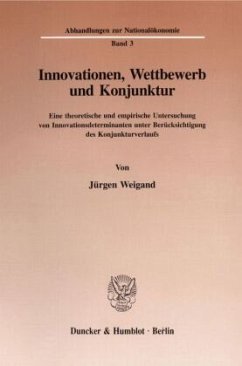 Innovationen, Wettbewerb und Konjunktur. - Weigand, Jürgen