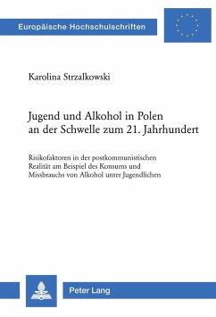 Jugend und Alkohol in Polen an der Schwelle zum 21. Jahrhundert - Strzalkowski, Karolina