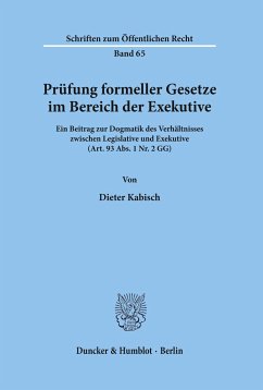 Prüfung formeller Gesetze im Bereich der Exekutive. - Kabisch, Dieter