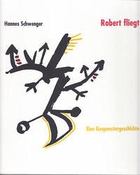 Robert fliegt - Schwenger, Hannes