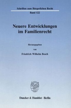 Neuere Entwicklungen im Familienrecht. - Bosch, Friedrich Wilhelm (Hrsg.)