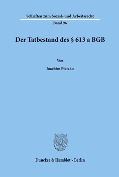 Der Tatbestand des § 613 a BGB. - Pietzko, Joachim