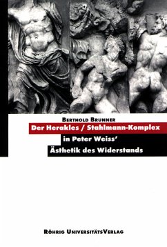 Der Herakles/Stahlmann-Komplex in Peter Weiss' Ästhetik des Widerstands - Brunner, Berthold