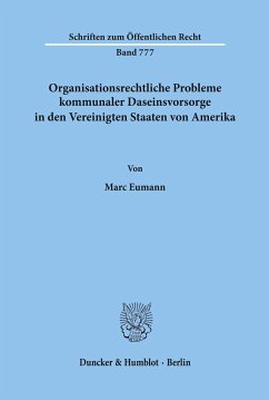 Organisationsrechtliche Probleme kommunaler Daseinsvorsorge in den Vereinigten Staaten von Amerika. - Eumann, Marc