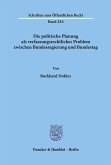 Die politische Planung als verfassungsrechtliches Problem zwischen Bundesregierung und Bundestag.