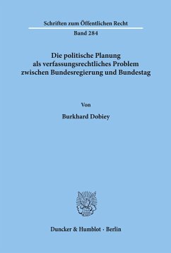 Die politische Planung als verfassungsrechtliches Problem zwischen Bundesregierung und Bundestag. - Dobiey, Burkhard