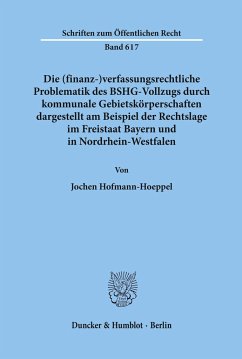 Die (finanz-)verfassungsrechtliche Problematik des BSHG-Vollzugs durch kommunale Gebietskörperschaften, - Hofmann-Hoeppel, Jochen