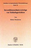 Investitionsschutzverträge vor Schiedsgerichten.