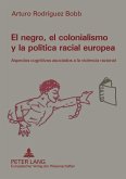 El negro, el colonialismo y la política racial europea El negro, el colonialismo y la política racial europea
