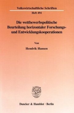 Die wettbewerbspolitische Beurteilung horizontaler Forschungs- und Entwicklungskooperationen. - Hansen, Hendrik