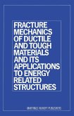 Fracture Mechanics of Ductile and Tough Materials and Its Applications to Energy Related Structures