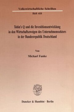 Tobin's Q und die Investitionsentwicklung in den Wirtschaftszweigen des Unternehmenssektors in der Bundesrepublik Deutsc - Funke, Michael