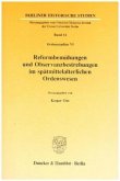 Reformbemühungen und Observanzbestrebungen im spätmittelalterlichen Ordenswesen.