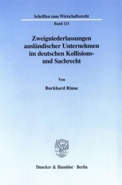 Zweigniederlassungen ausländischer Unternehmen im deutschen Kollisions- und Sachrecht. - Rinne, Burkhard