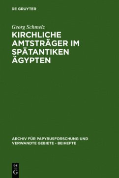 Kirchliche Amtsträger im spätantiken Ägypten - Schmelz, Georg