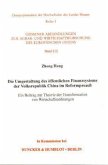 Die Umgestaltung des öffentlichen Finanzsystems der Volksrepublik China im Reformprozeß.