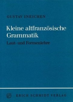 Kleine altfranzösische Grammatik - Ineichen, Gustav