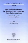 Die Nachrichtendienste im Regelwerk der deutschen Sicherheitsverwaltung.