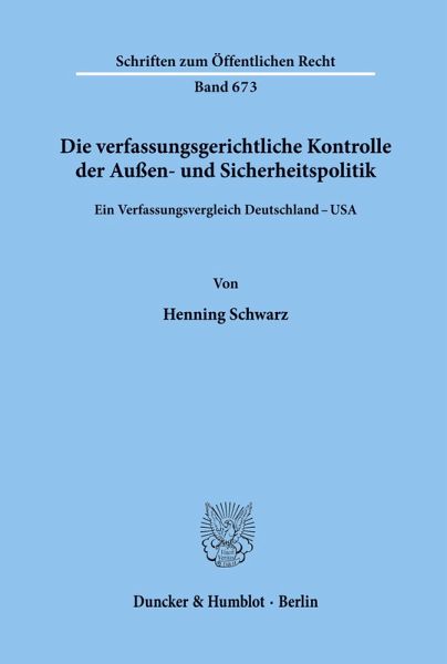 Die verfassungsgerichtliche Kontrolle der Außen- und Sicherheitspolitik. Die verfassungsgerichtliche Kontrolle der Außen- und Sicherheitspolitik.