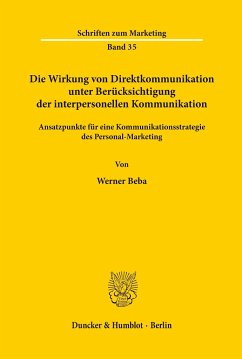 Die Wirkung von Direktkommunikation unter Berücksichtigung der interpersonellen Kommunikation. - Beba, Werner