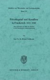 Privatkapital und Kanalbau in Frankreich 1814-1848.