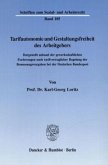 Tarifautonomie und Gestaltungsfreiheit des Arbeitgebers.