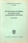 Die ökonomischen Grundlagen der Familie in ihrer gesellschaftlichen Bedeutung.