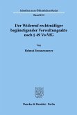 Der Widerruf rechtmäßiger begünstigender Verwaltungsakte nach § 49 VwVfG.