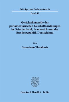 Gerichtskontrolle der parlamentarischen Geschäftsordnungen in Griechenland, Frankreich und der Bundesrepublik Deutschland. - Theodossis, Gerassimos