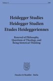 Heidegger Studies / Heidegger Studien / Etudes Heideggeriennes.