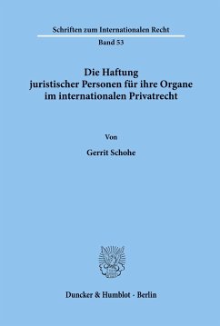 Die Haftung juristischer Personen für ihre Organe im internationalen Privatrecht. - Schohe, Gerrit