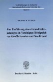 Zur Einführung eines Grundrechtskataloges im Vereinigten Königreich von Großbritannien und Nordirland.