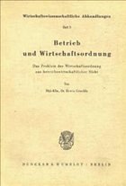 Betrieb und Wirtschaftsordnung. - Grochla, Erwin