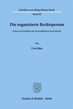 Die organisierte Rechtsperson. - John, Uwe