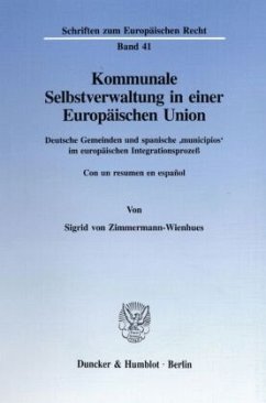 Kommunale Selbstverwaltung in einer Europäischen Union. - Zimmermann-Wienhues, Sigrid von