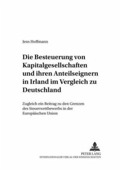 Die Besteuerung von Kapitalgesellschaften und ihren Anteilseignern in Irland im Vergleich zu Deutschland - Hoffmann, Jens